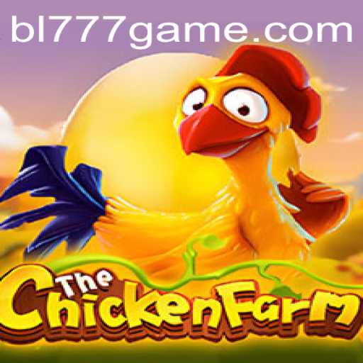 Dive Into the Exciting World of ChickenFarm with BL777