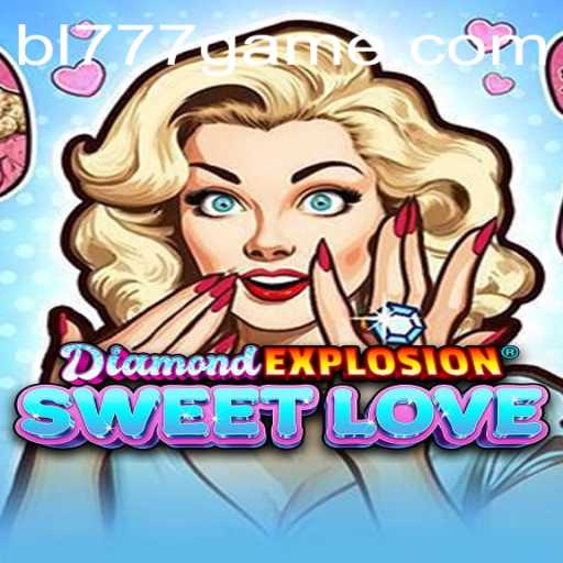 Unveiling the Enchantment of DiamondExplosionSweetLove through BL777