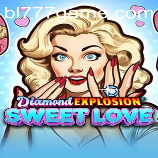 Unveiling the Enchantment of DiamondExplosionSweetLove through BL777