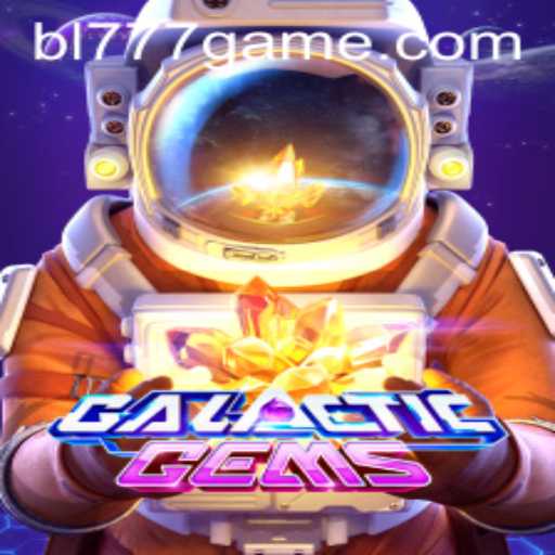 Exploring GalacticGems: A Deep Dive into the World of BL777